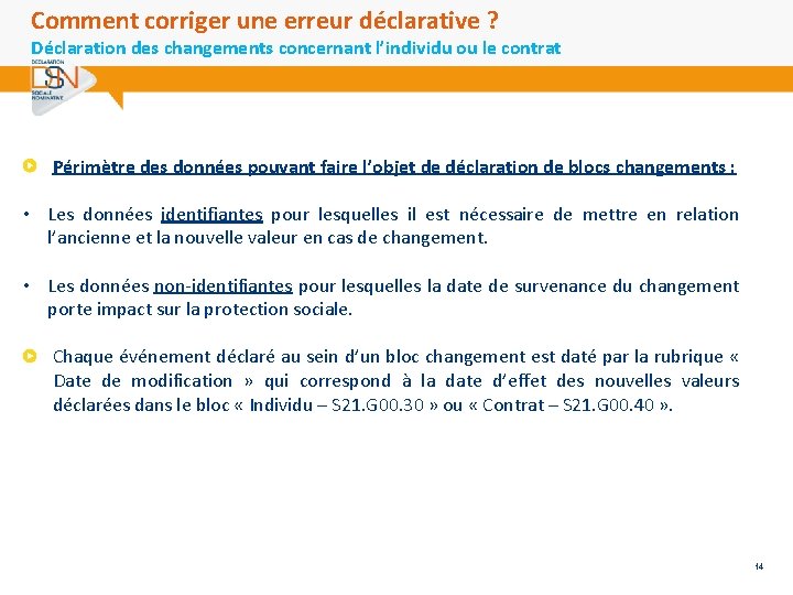 Comment corriger une erreur déclarative ? Déclaration des changements concernant l’individu ou le contrat