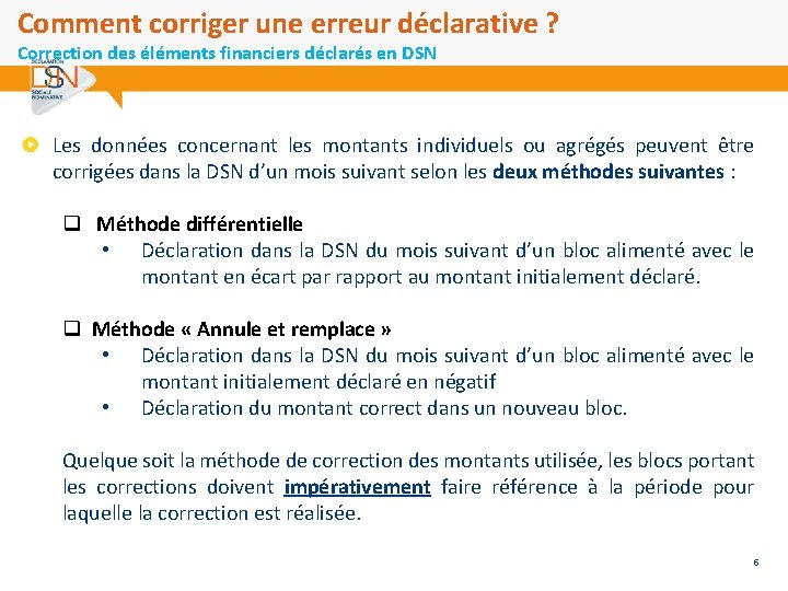 Comment corriger une erreur déclarative ? Correction des éléments financiers déclarés en DSN Les