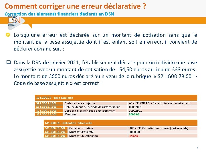 Comment corriger une erreur déclarative ? Correction des éléments financiers déclarés en DSN Lorsqu’une