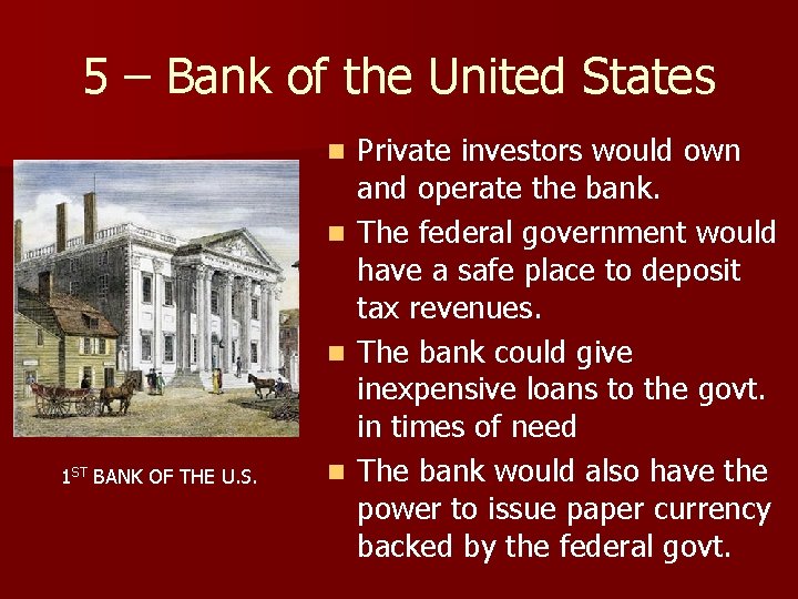 5 – Bank of the United States Private investors would own and operate the