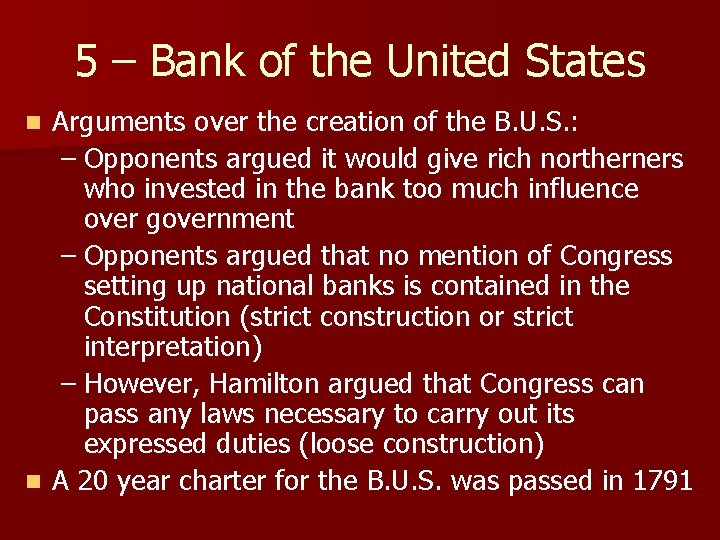 5 – Bank of the United States Arguments over the creation of the B.