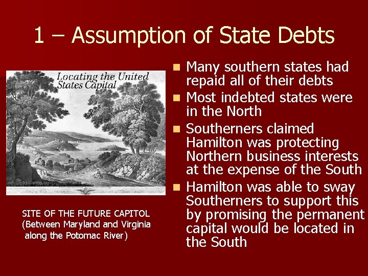 1 – Assumption of State Debts Many southern states had repaid all of their
