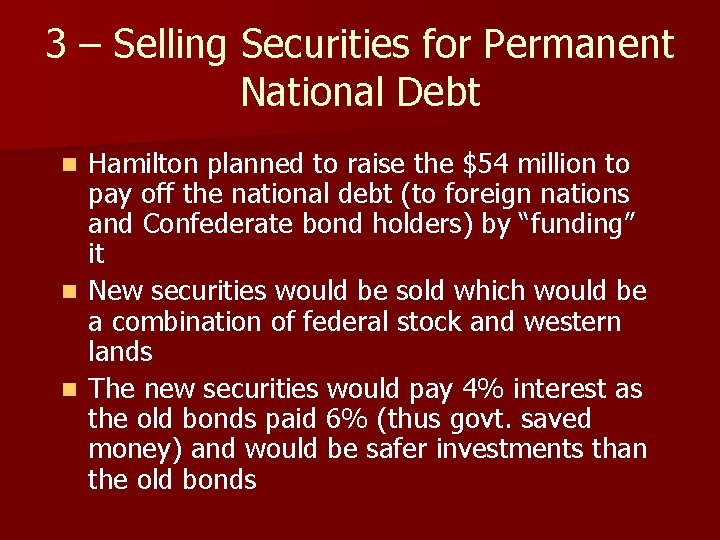3 – Selling Securities for Permanent National Debt Hamilton planned to raise the $54