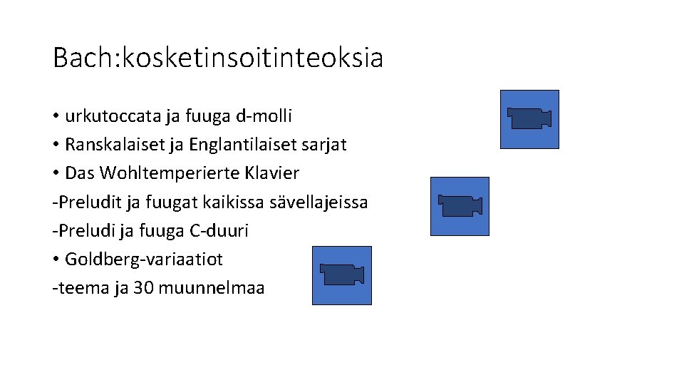 Bach: kosketinsoitinteoksia • urkutoccata ja fuuga d-molli • Ranskalaiset ja Englantilaiset sarjat • Das