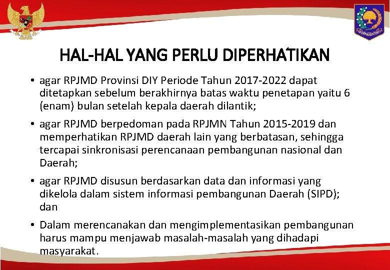 HAL-HAL YANG PERLU DIPERHATIKAN • agar RPJMD Provinsi DIY Periode Tahun 2017 -2022 dapat