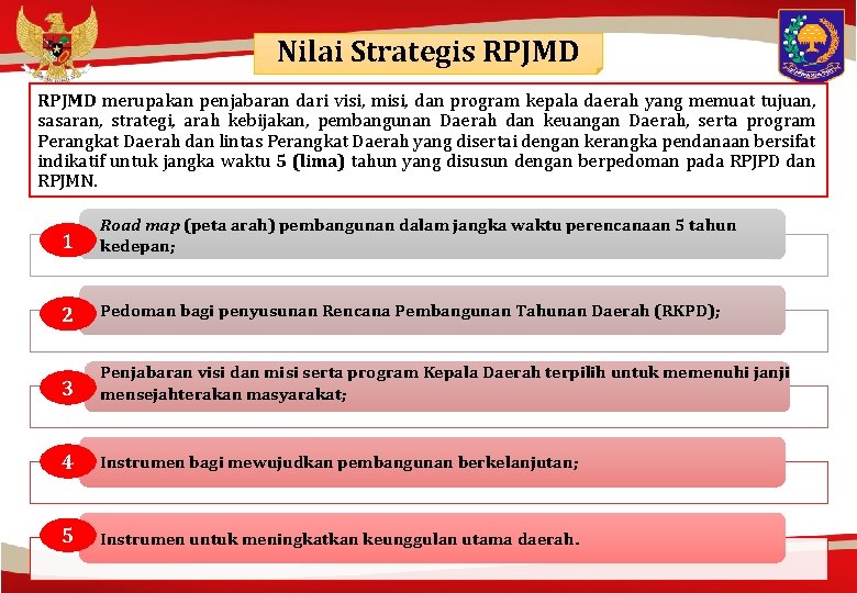 Nilai Strategis RPJMD merupakan penjabaran dari visi, misi, dan program kepala daerah yang memuat