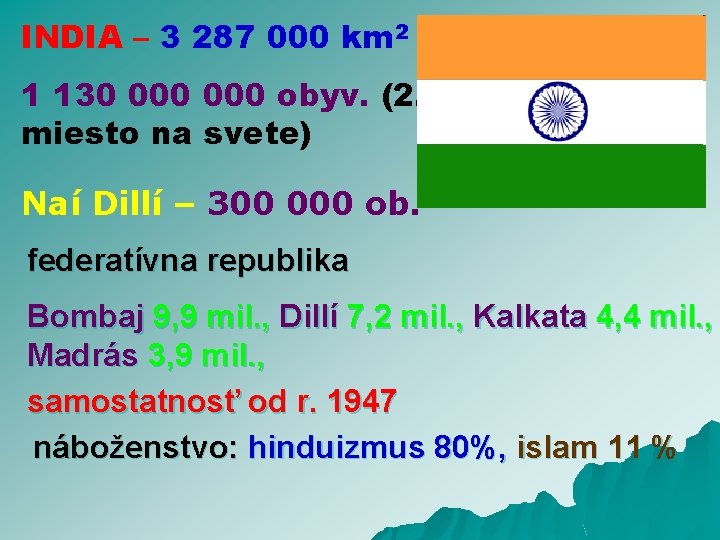 INDIA – 3 287 000 km 2 1 130 000 obyv. (2. miesto na