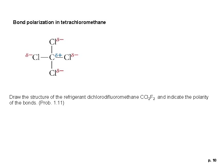 Bond polarization in tetrachloromethane Draw the structure of the refrigerant dichlorodifluoromethane CCl 2 F