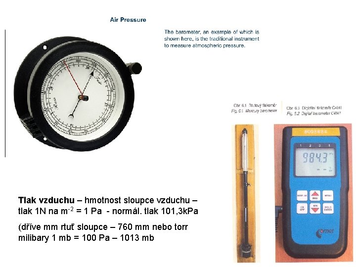Tlak vzduchu – hmotnost sloupce vzduchu – tlak 1 N na m-2 = 1