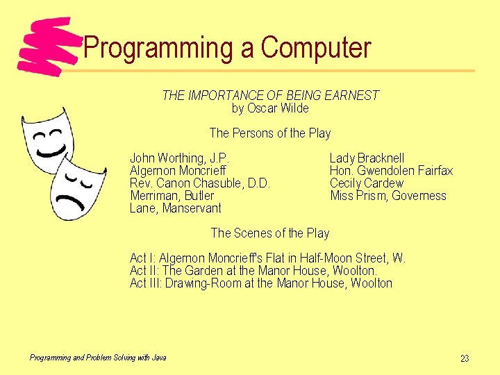 Programming a Computer THE IMPORTANCE OF BEING EARNEST by Oscar Wilde The Persons of