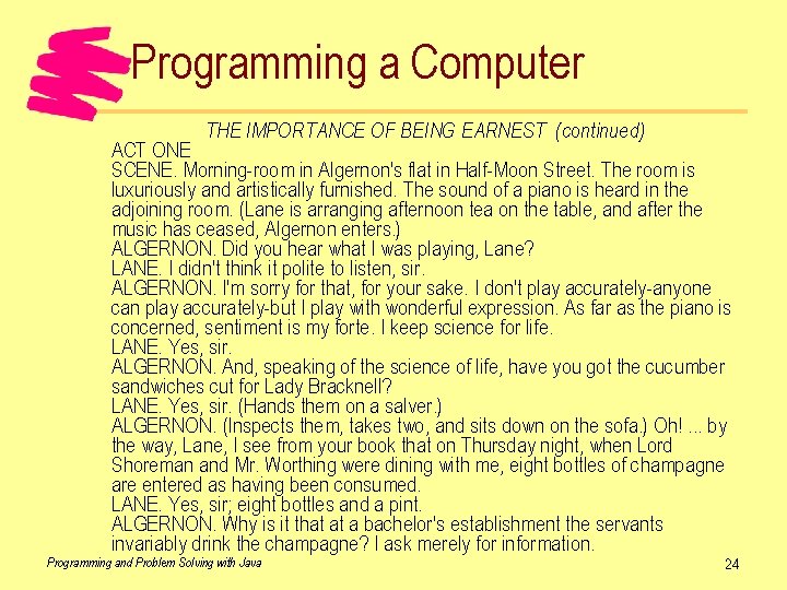 Programming a Computer THE IMPORTANCE OF BEING EARNEST (continued) ACT ONE SCENE. Morning-room in