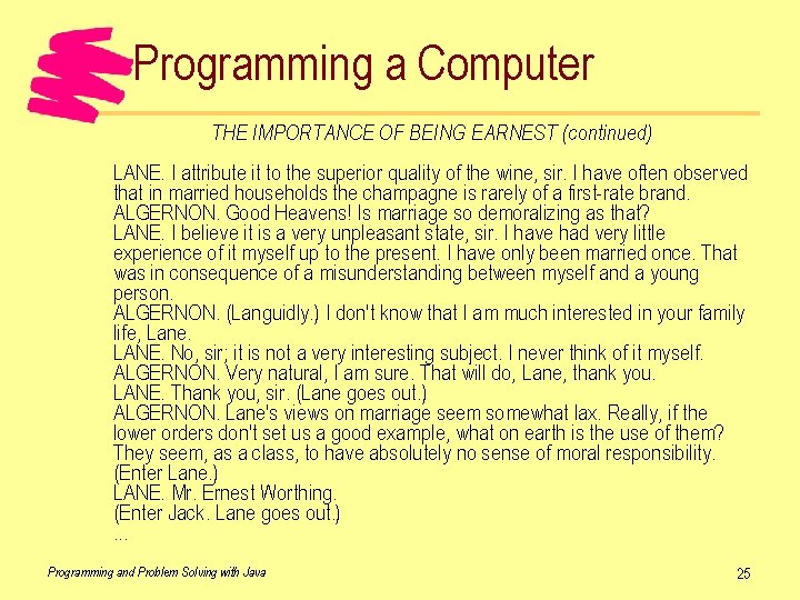 Programming a Computer THE IMPORTANCE OF BEING EARNEST (continued) LANE. I attribute it to