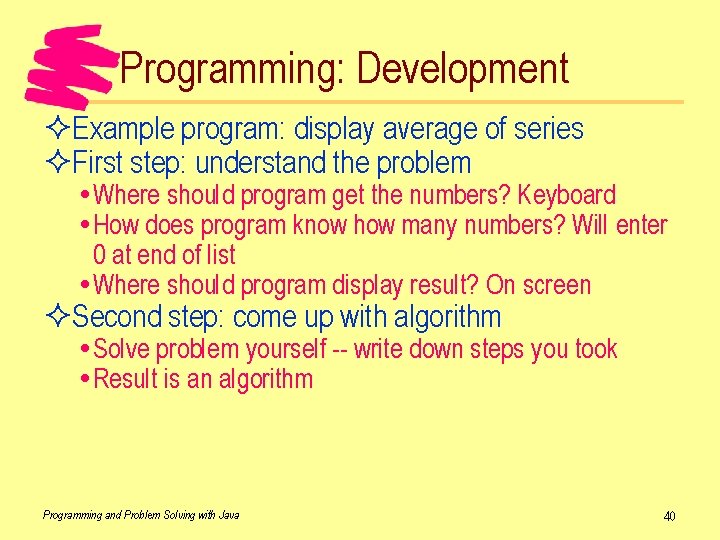 Programming: Development ²Example program: display average of series ²First step: understand the problem Where