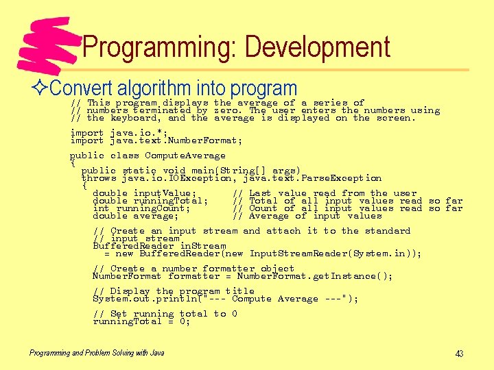 Programming: Development ²Convert algorithm into program // This program displays the average of a
