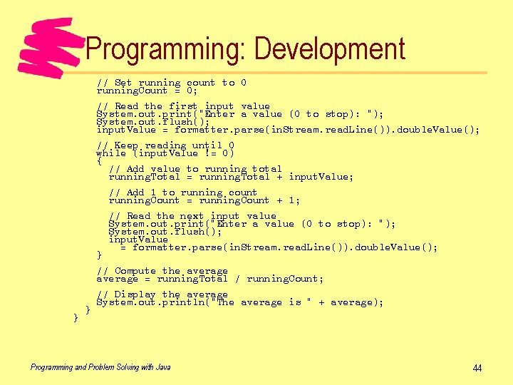 Programming: Development // Set running count to 0 running. Count = 0; // Read