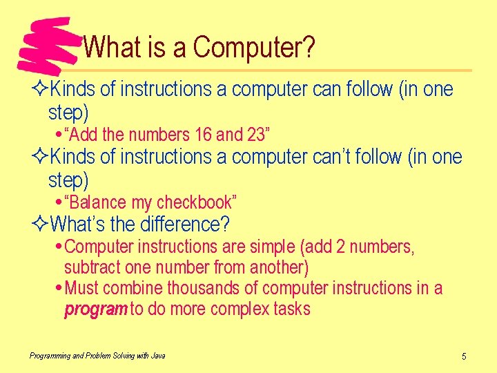 What is a Computer? ²Kinds of instructions a computer can follow (in one step)