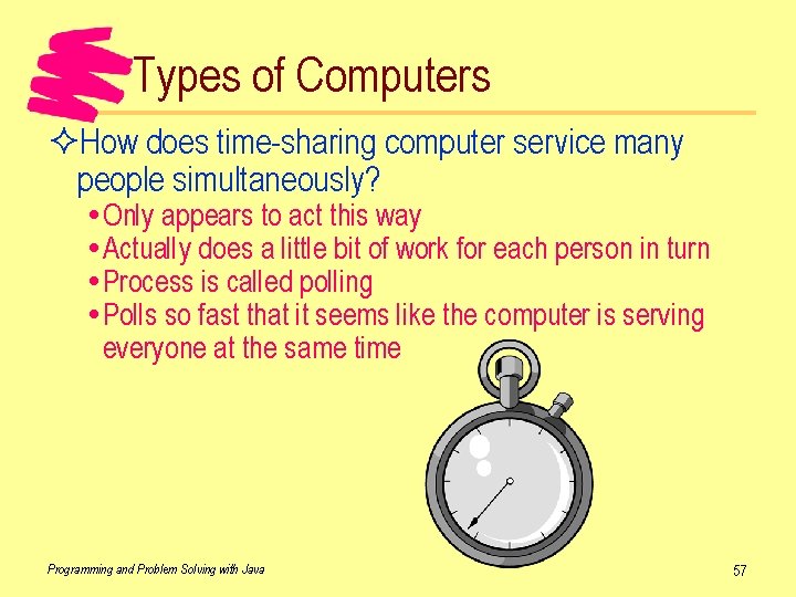 Types of Computers ²How does time-sharing computer service many people simultaneously? Only appears to