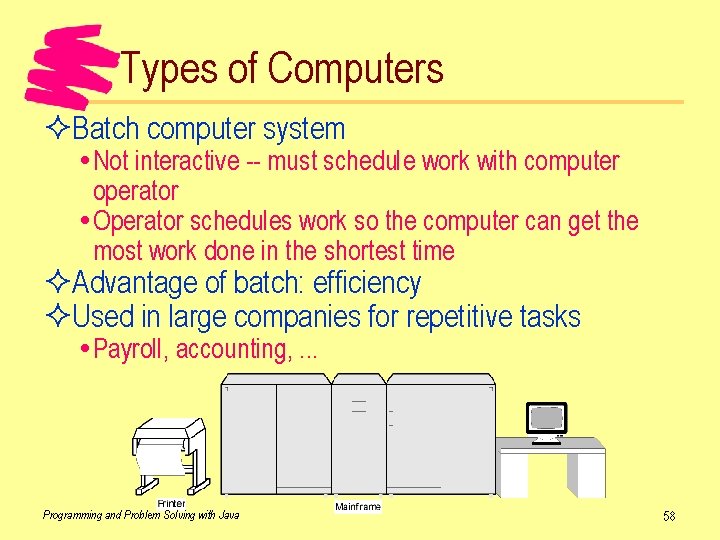 Types of Computers ²Batch computer system Not interactive -- must schedule work with computer
