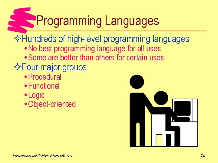 Programming Languages ²Hundreds of high-level programming languages No best programming language for all uses