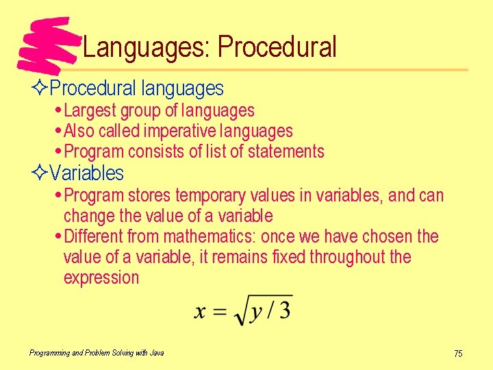 Languages: Procedural ²Procedural languages Largest group of languages Also called imperative languages Program consists