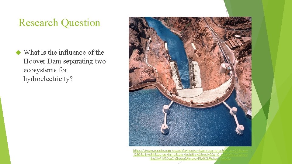 Research Question What is the influence of the Hoover Dam separating two ecosystems for