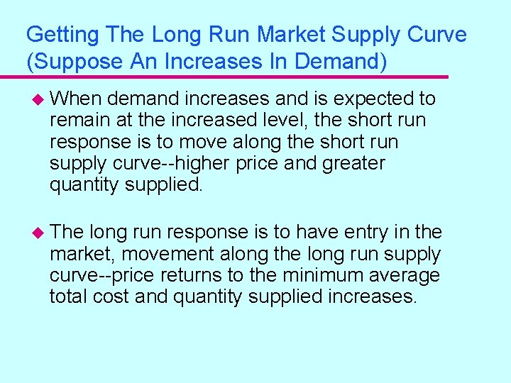 Getting The Long Run Market Supply Curve (Suppose An Increases In Demand) u When
