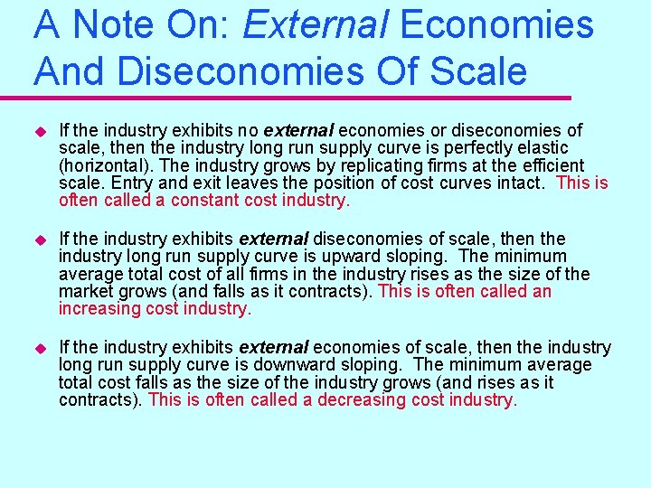 A Note On: External Economies And Diseconomies Of Scale u If the industry exhibits