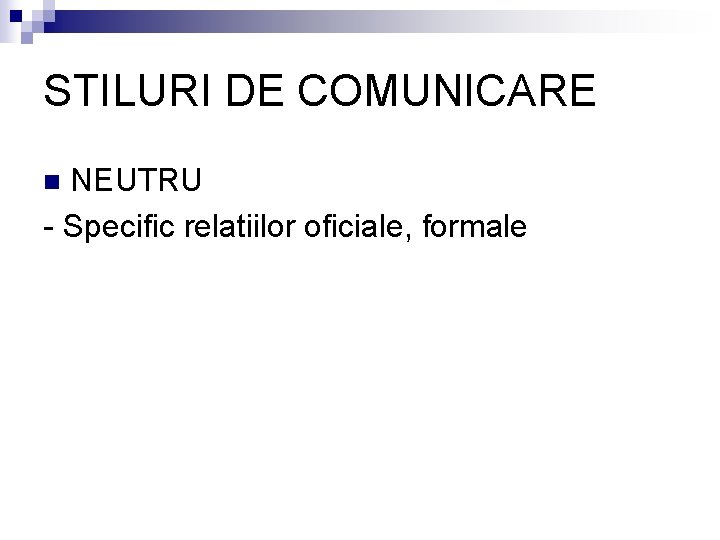 STILURI DE COMUNICARE NEUTRU - Specific relatiilor oficiale, formale n 