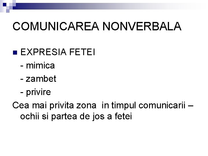 COMUNICAREA NONVERBALA EXPRESIA FETEI - mimica - zambet - privire Cea mai privita zona