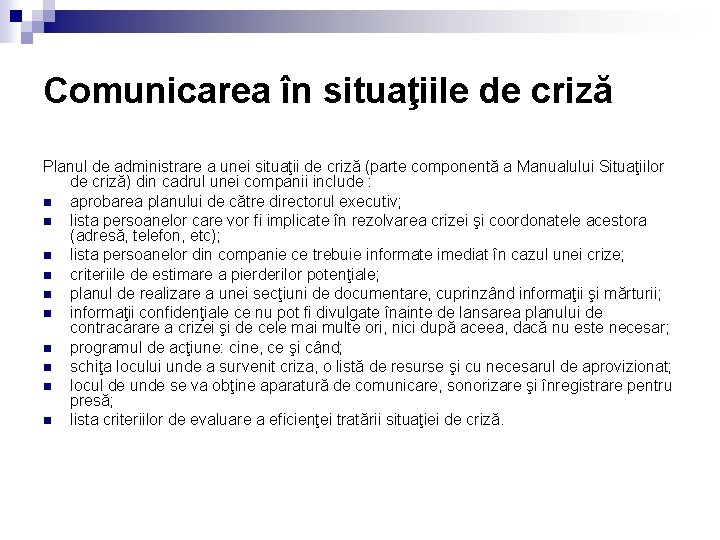 Comunicarea în situaţiile de criză Planul de administrare a unei situaţii de criză (parte