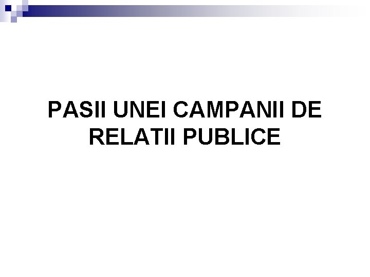 PASII UNEI CAMPANII DE RELATII PUBLICE 