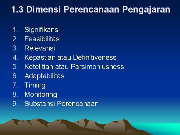 1. 3 Dimensi Perencanaan Pengajaran 1. 2. 3. 4. 5. 6. 7. 8. 9.