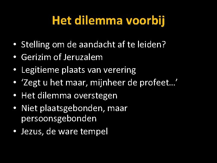 Het dilemma voorbij Stelling om de aandacht af te leiden? Gerizim of Jeruzalem Legitieme