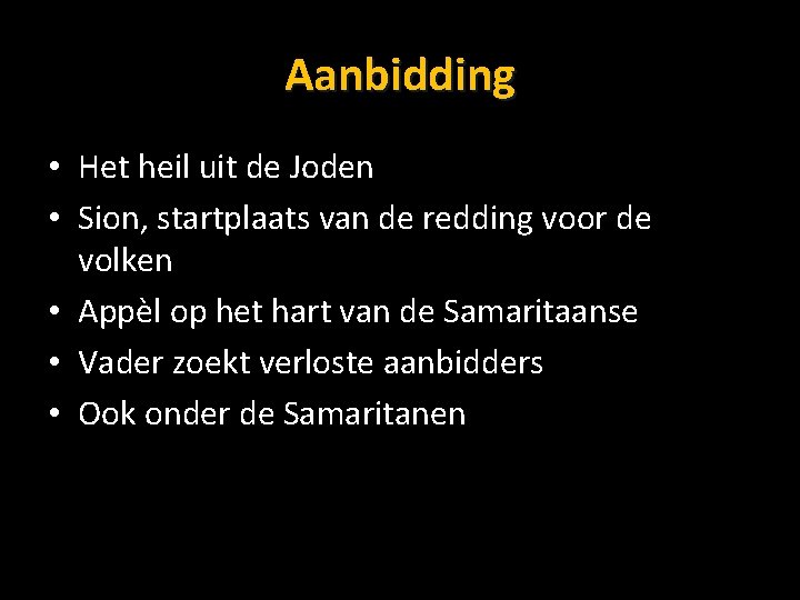 Aanbidding • Het heil uit de Joden • Sion, startplaats van de redding voor