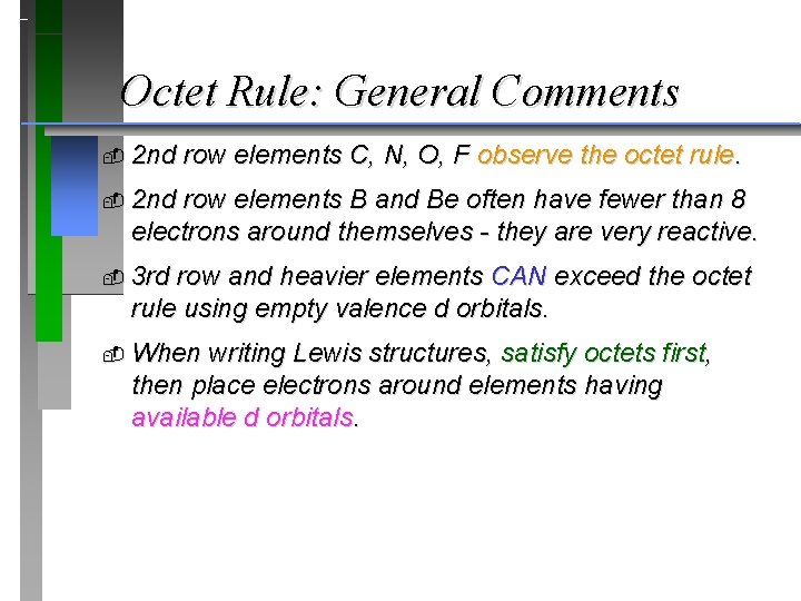 Octet Rule: General Comments 2 nd row elements C, N, O, F observe the