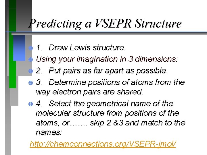 Predicting a VSEPR Structure 1. Draw Lewis structure. ¥ Using your imagination in 3