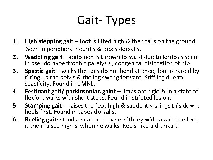 Gait- Types 1. 2. 3. 4. 5. 6. High stepping gait – foot is