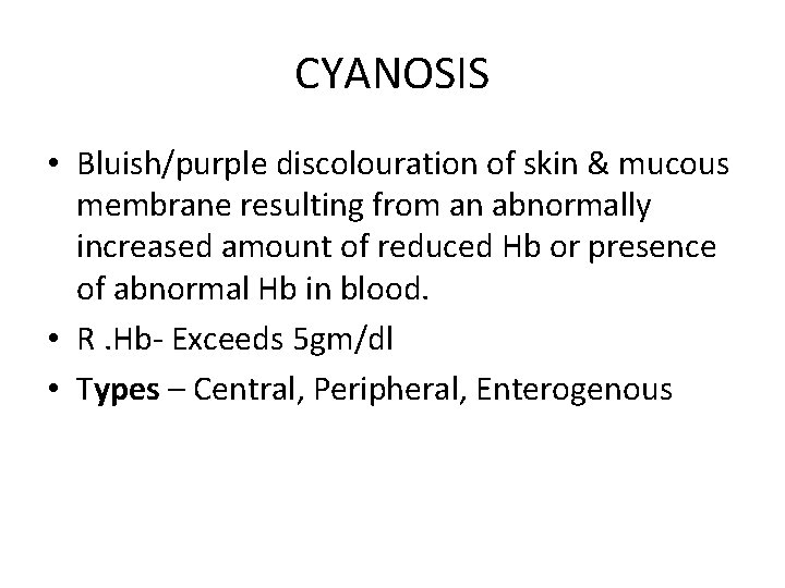 CYANOSIS • Bluish/purple discolouration of skin & mucous membrane resulting from an abnormally increased