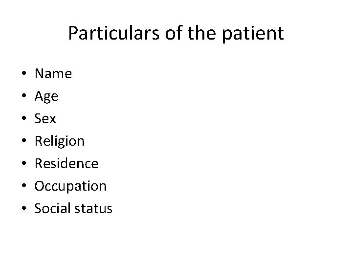 Particulars of the patient • • Name Age Sex Religion Residence Occupation Social status