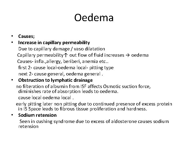 Oedema • Causes; • Increase in capillary permeability Due to capillary damage / vaso