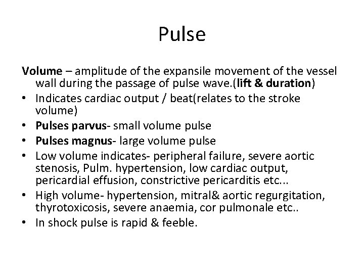 Pulse Volume – amplitude of the expansile movement of the vessel wall during the