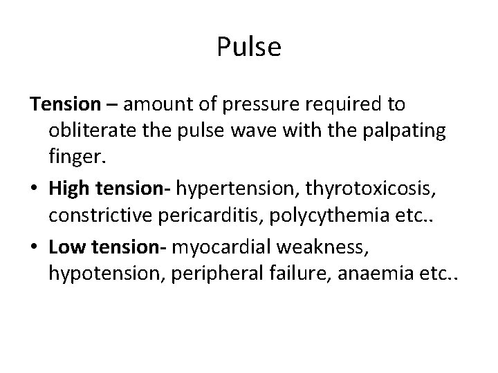 Pulse Tension – amount of pressure required to obliterate the pulse wave with the