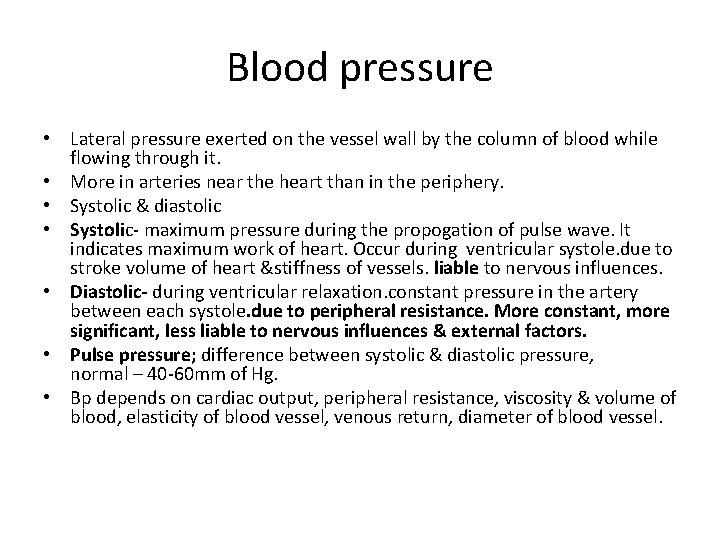 Blood pressure • Lateral pressure exerted on the vessel wall by the column of