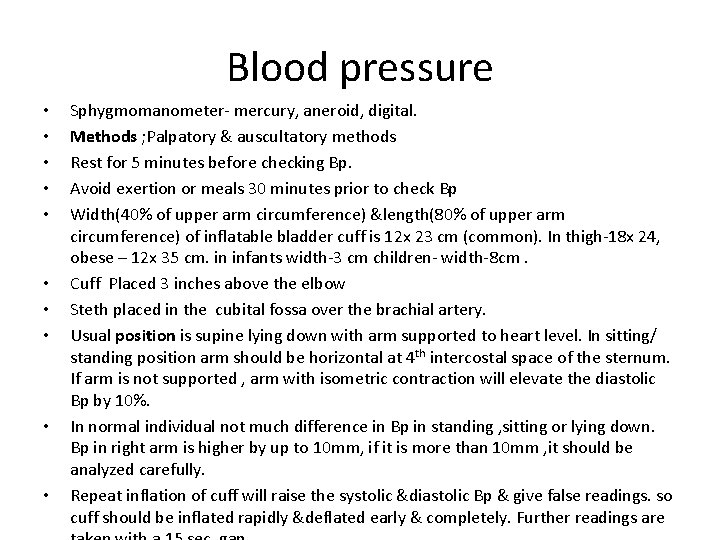 Blood pressure • • • Sphygmomanometer- mercury, aneroid, digital. Methods ; Palpatory & auscultatory
