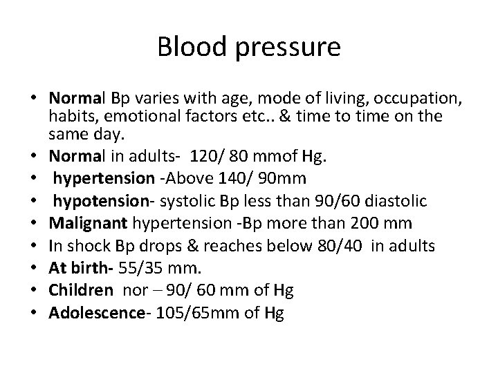 Blood pressure • Normal Bp varies with age, mode of living, occupation, habits, emotional