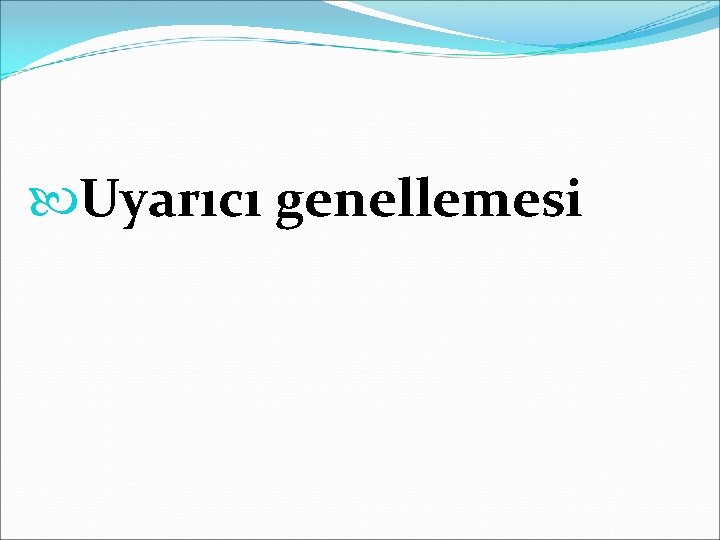  Uyarıcı genellemesi 