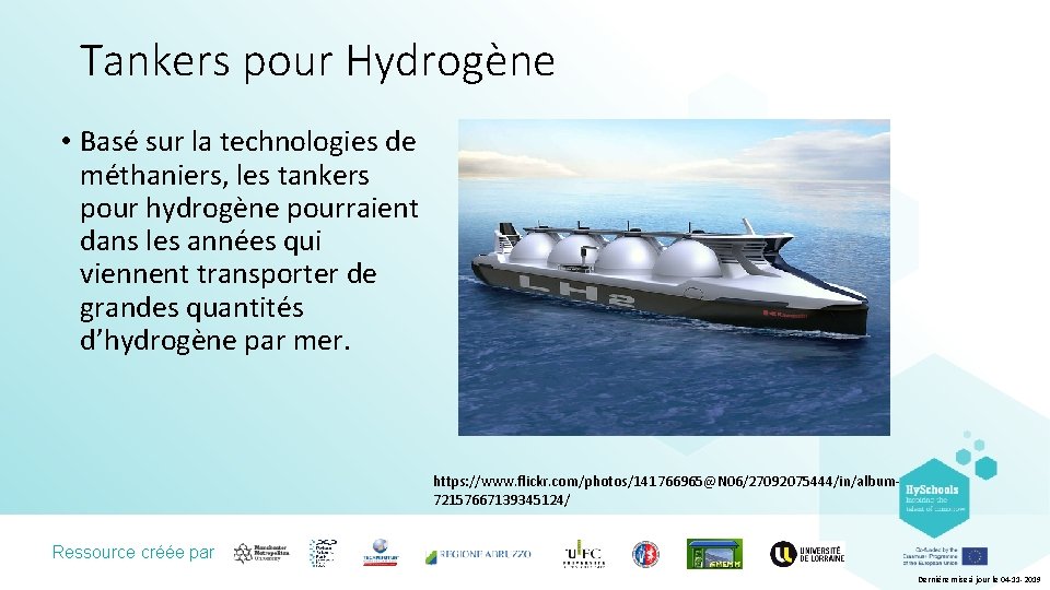 Tankers pour Hydrogène • Basé sur la technologies de méthaniers, les tankers pour hydrogène