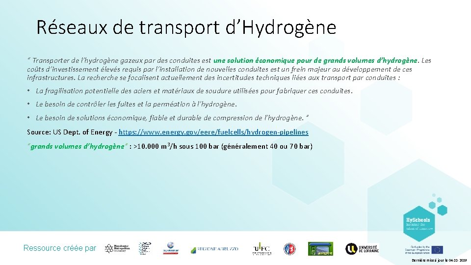 Réseaux de transport d’Hydrogène “ Transporter de l’hydrogène gazeux par des conduites est une