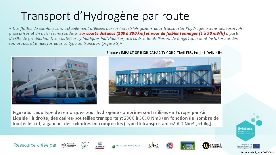 Transport d’Hydrogène par route « Des flottes de camions sont actuellement utilisées par les