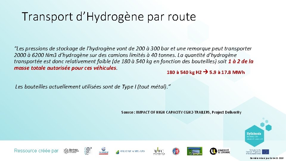 Transport d’Hydrogène par route “Les pressions de stockage de l’hydrogène vont de 200 à